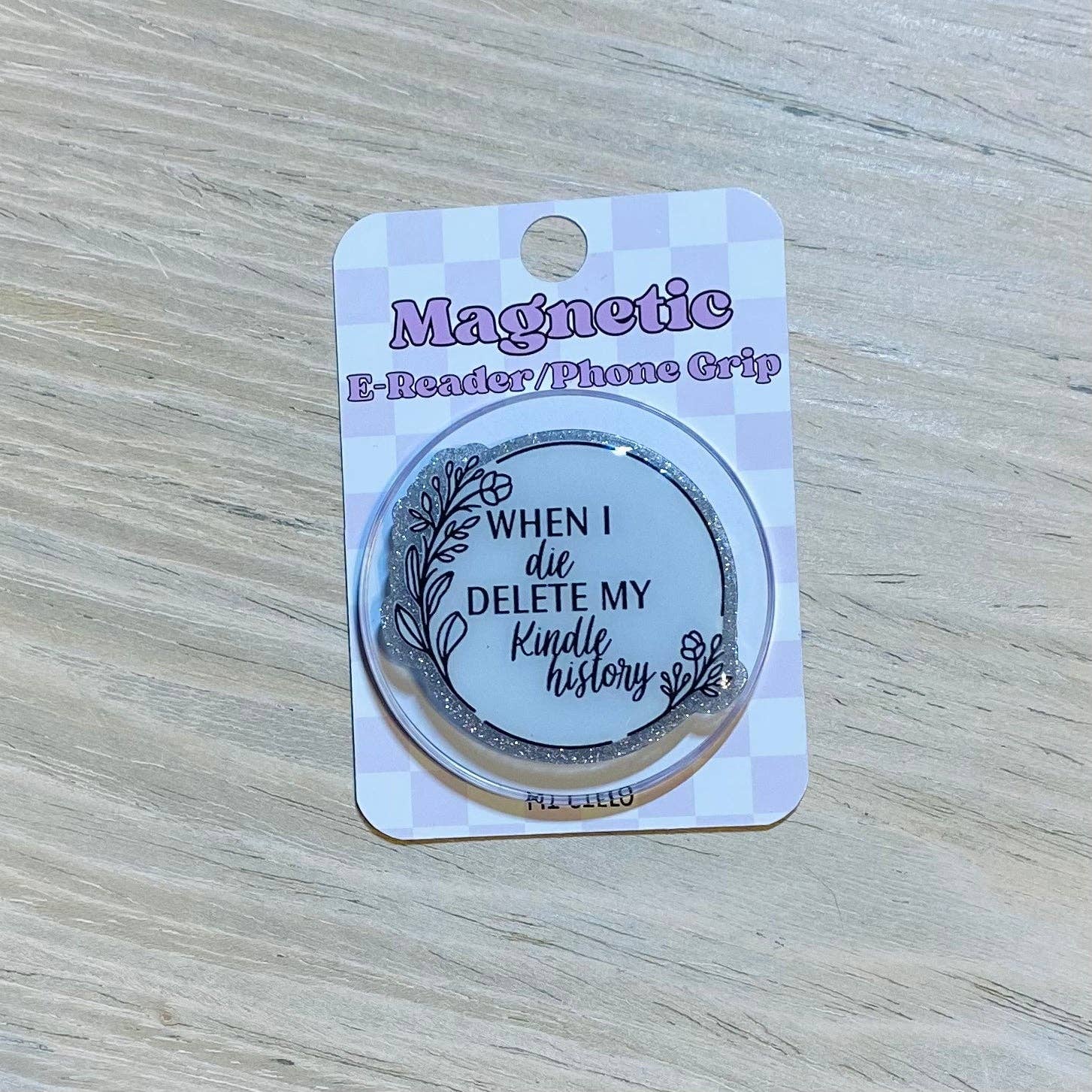 When I Die Delete My Kindle History E-Reader, Phone Grip for all Devices - Magnetic or Adhesive
