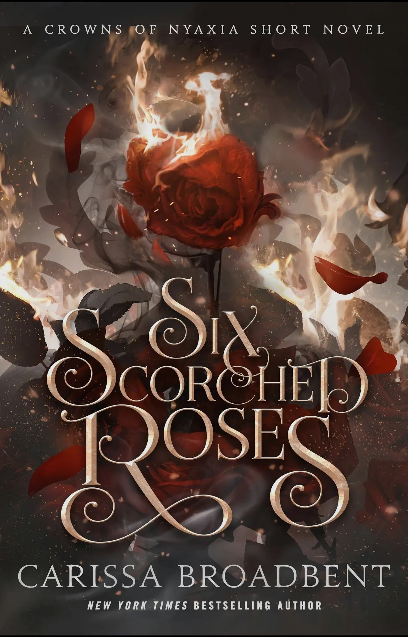 Six Scorched Roses: A Crowns Of Nyaxia Short Novel